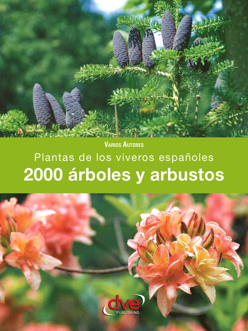 Title details for 2000 árboles y arbustos. Plantas de los viveros españoles by Varios Autores - Available